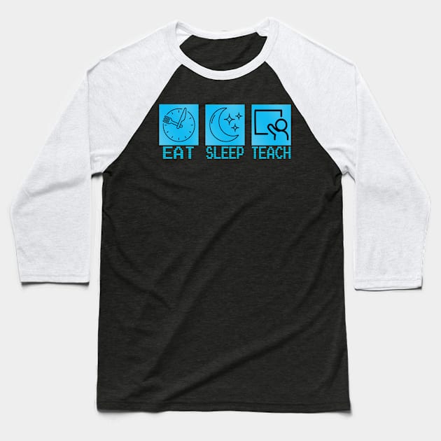 Eat sleep teach Baseball T-Shirt by Smoky Hill Education Service Center